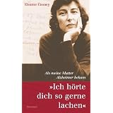 'Ich h�rte dich so gerne lachen'. Als meine Mutter Alzheimer bekamvon "Eleanor Cooney"