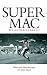 Books : Supermac: The Autobiography of Malcolm MacDonald