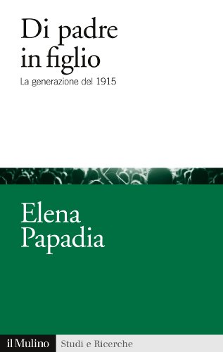 Di padre in figlio: La generazione del 1915 (Studi e ricerche) (Italian Edition)