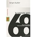 La pens�e anti-68 : Essai sur les origines d'une restauration intellectuelle