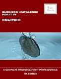 Business Knowledge for IT in Equities: A Complete Handbook for IT Professionals