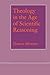 Theology in the Age of Scientific Reasoning (Cornell Studies in the Philosophy of Religion)