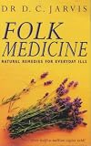 Folk Medicine: Natural Remedies for Everyday Ills
