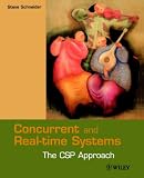 Concurrent and Real Time Systems: The CSP Approach (Worldwide Series in Computer Science)