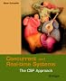 Concurrent and Real Time Systems: The CSP Approach (Worldwide Series in Computer Science)