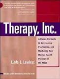 How to Build and Market Your Mental Health Practice
 Hands-on Guide to Developing
 Positioning and Marketing Your Mental Health Practice in the 1990s,
Linda L. Lawless