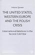 The United States, Western Europe and the Polish Crisis: International Relations in the Second Cold War