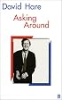 Asking Around: Background to the David Hare Trilogy