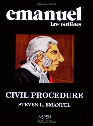 Emanuel Law Outlines: Civil Procedure