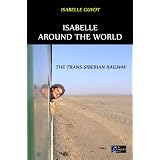Isabelle Around The World - The Trans-Siberian Railway