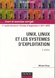 Unix, Linux et les systèmes d exploitation : Cours et exercices corrigés