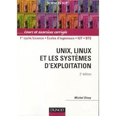 Unix, Linux et les syst�mes d'exploitation : Cours et exercices corrig�s