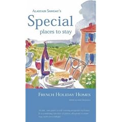French Holiday Homes (Alastair Sawday's Special Places to Stay)