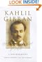Kahlil Gibran: Man and Poet