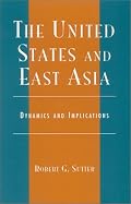 United States and East Asia: Dynamics and Implications