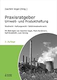 Produkt-Bild: Praxisratgeber Umwelt- und Produkthaftung: Strafrecht - Haftungsrecht - Gefahrenabwehrrecht. Mit Beitr&auml;gen von Joachim Vogel, Mark Nordmann, Ralf Bredeh&ouml;ft. Lutz Hennig