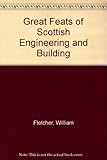 Great Scottish feats of engineering and building