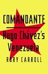 Comandante: Hugo Chavez's Venezuela