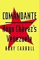 Comandante: Hugo Chavez's Venezuela