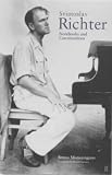 Sviatoslav Richter: Notebooks and Conversations