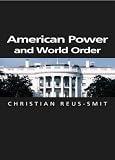 American Power and World Order (Themes for the 21st Century Series)
