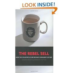 The Rebel Sell: How the Counter Culture Became Consumer Culture