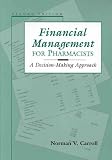 Financial Management for Pharmacists: A Decision-Making Approach