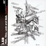 Revue LSB  / Walk, Stop, Look And Walk