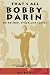 Search : That's All: Bobby Darin On Record, Stage & Screen, Revised and Expanded Second Edition