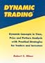 Dynamic Trading: Dynamic Concepts in Time, Price & Pattern Analysis With Practical Strategies for Traders & Investors