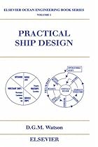 Practical Ship Design (Elsevier Ocean Engineering Series Volume 1 ) Practical Ship Design (Elsevier Ocean Engineering Series Volume 1 )