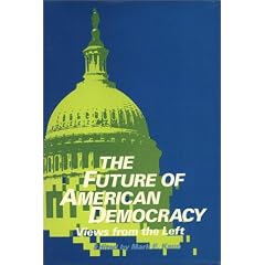 The Future of American Democracy: Views from the Left