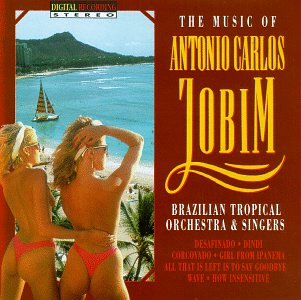 Brazilian Tropical Orchestra - Music of Antonio Carlos Jobim - Zortam Music