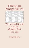Werke und Briefe. Stuttgarter Ausgabe. Kommentierte Ausgabe: Werke und Briefe Band VIII Briefwechsel 1904 - 1908: Bd. 8