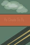 As Clouds Go By