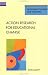 Action Research for Educational Change (Developing Teachers and Teaching Series)