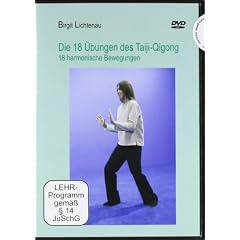 Die 18 �bungen des Taiji-Qigong - 18 harmonische Bewegungen