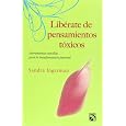 Liberate de pensamientos toxicos (Spanish Edition)