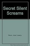 Secret silent screams
