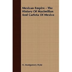 【クリックで詳細表示】Mexican Empire： The History of Maximilian and Carlota of Mexico [ペーパーバック]