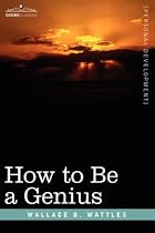 How to Be a Genius or The Science of Being Great