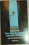 Der Taschendieb und der Heilige - Spiele der Selbstt&auml;uschung - Sheldon B. Kopp