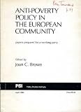 Anti-poverty policy in the European Community : papers prepared for a working party