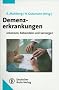 Demenzerkrankungen: erkennen, behandeln und versorgen