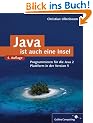 Java ist auch eine Insel: Programmieren f�r die Java 2-Plattform in der Version 1.5/5 (Tiger-Release) (Galileo Computing)