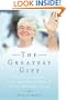 The Greatest Gift: The Courageous Life and Martyrdom of Sister Dorothy Stang