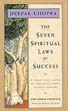 The Seven Spiritual Laws of Success: A Practical Guide to the Fulfillment of Your Dreams