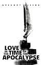 Love in the Time of the Apocalypse