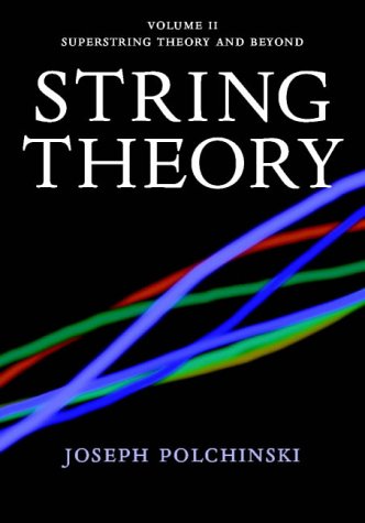 String Theory: Volume 2 (Cambridge Monographs on Mathematical Physics)