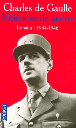 M�moires de guerre : Tome 3, Le salut 1944-1946